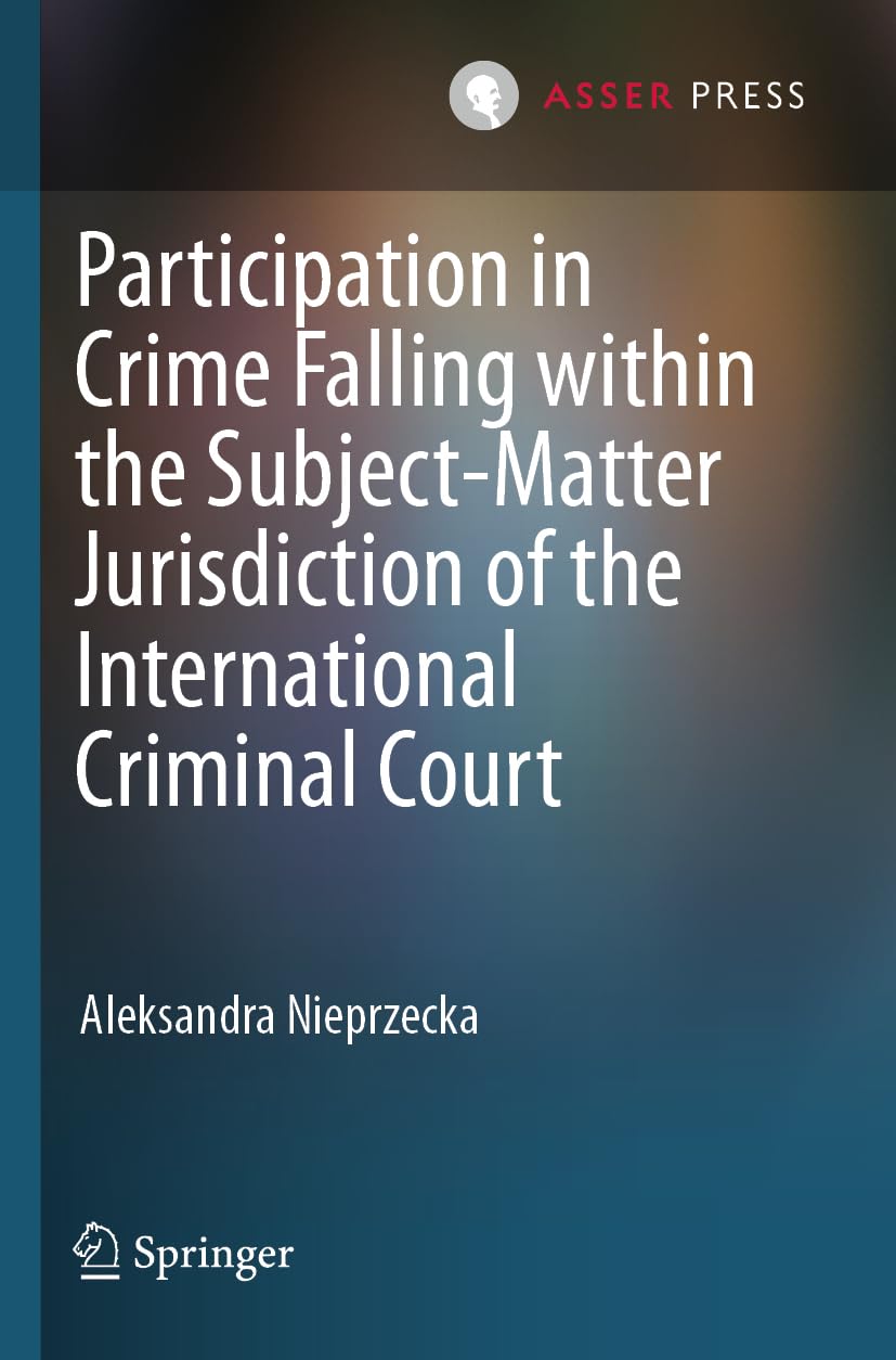 Participation in Crime Falling within the Subject-Matter Jurisdiction of the International Criminal Court Law