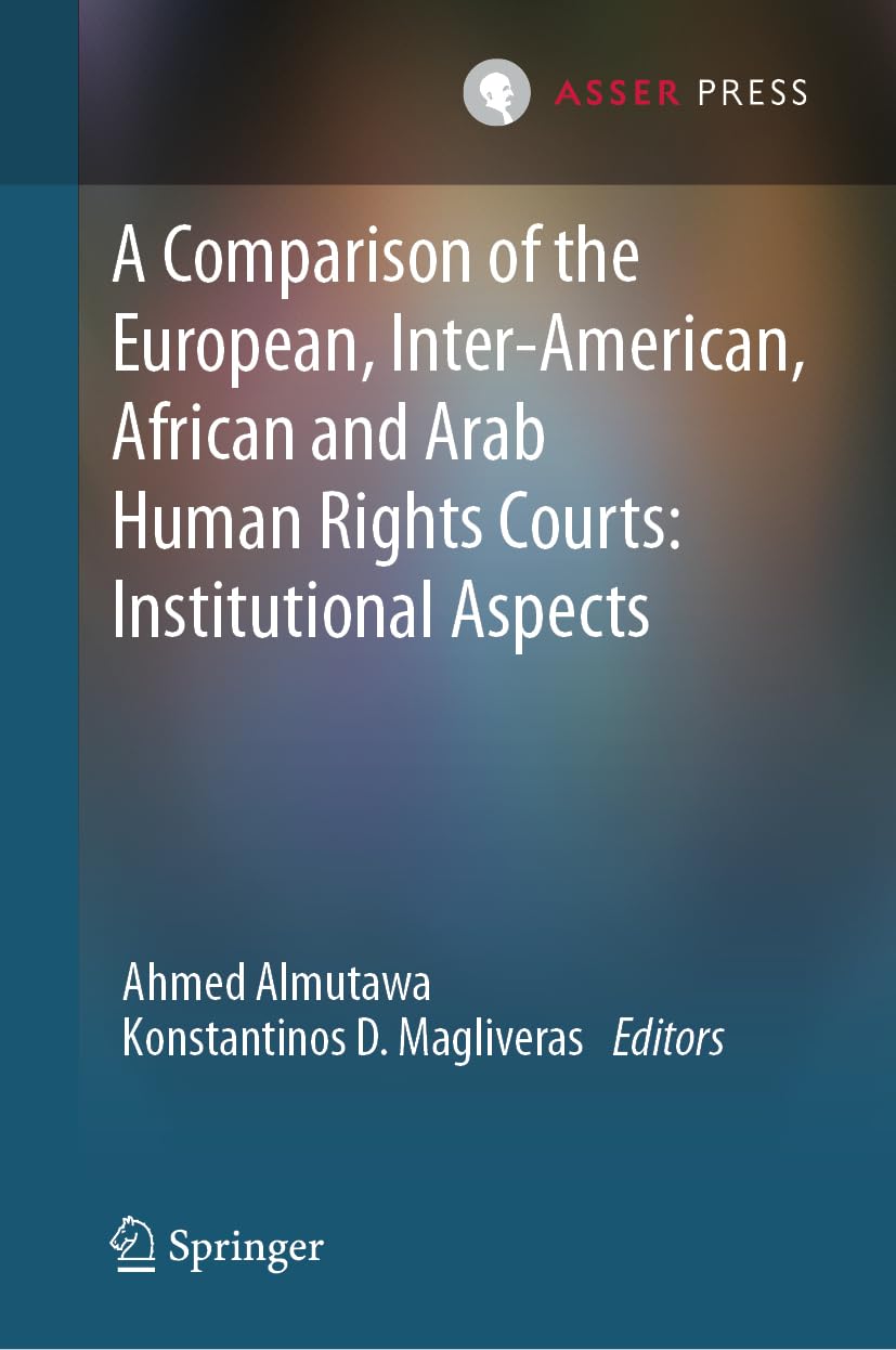A Comparison of the European, Inter-American, African and Arab Human Rights Courts: Institutional Aspects Law
