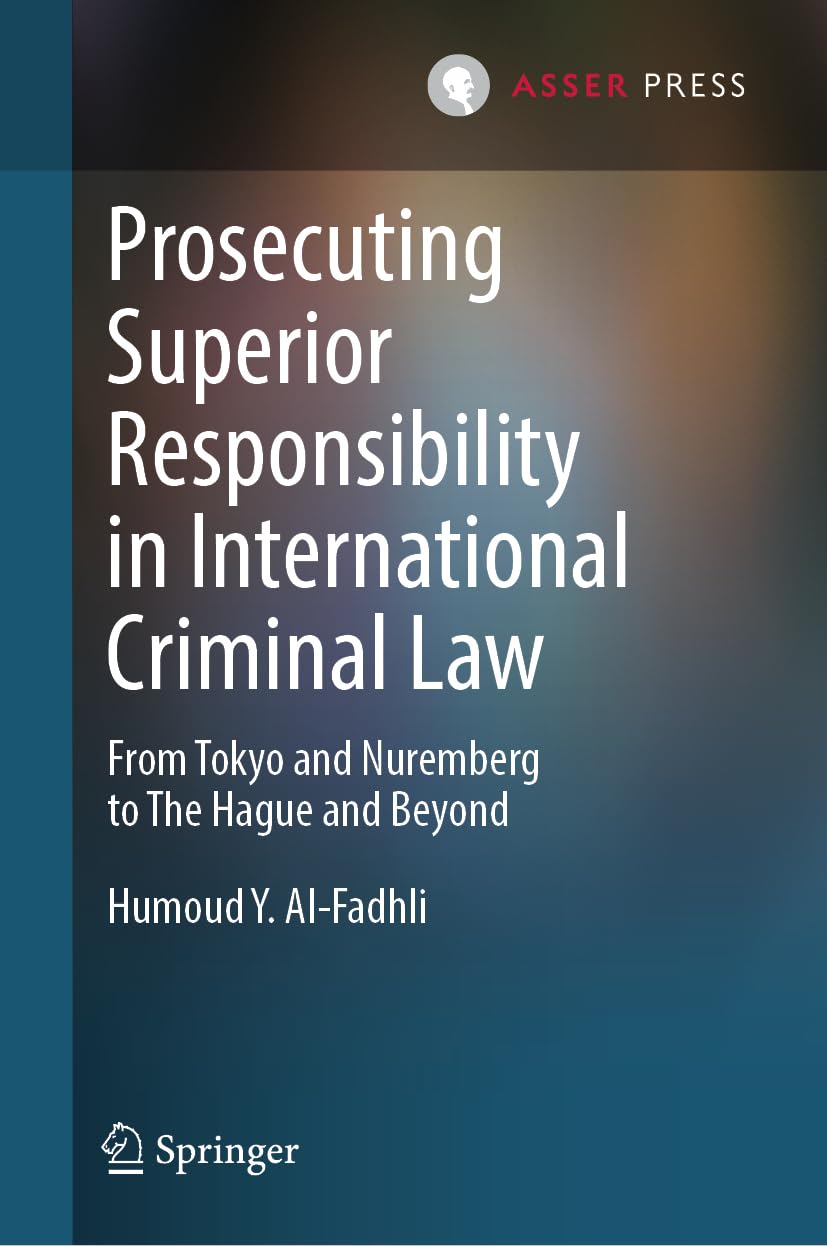 Prosecuting Superior Responsibility in International Criminal Law Law