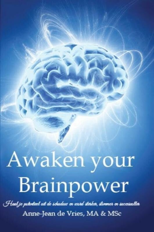 Awaken your brainpower: haal je potentieel uit de schaduw en wordt sterker, slimmer en succesvoller book