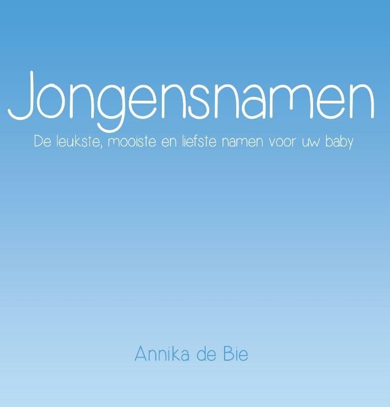 Jongensnamen: de leukste, mooiste en liefste namen voor uw baby Parents & Children