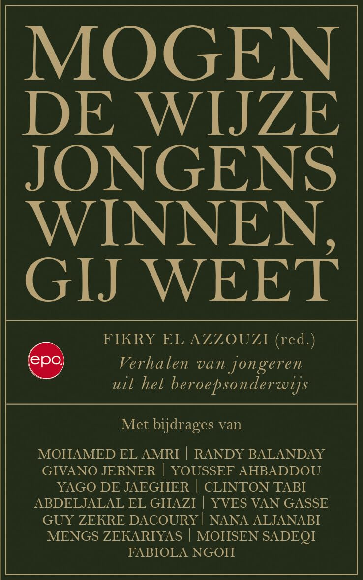 Mogen de wijze jongens winnen, gij weet: verhalen van jongeren uit het beroepsonderwijs book