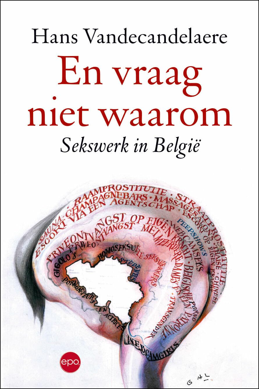 En vraag niet waarom: sekswerk in België book