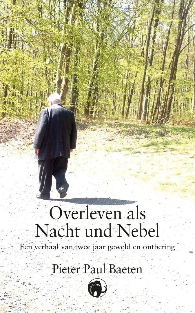 Overleven als Nacht und Nebel: een verhaal van twee jaar geweld en ontbering book