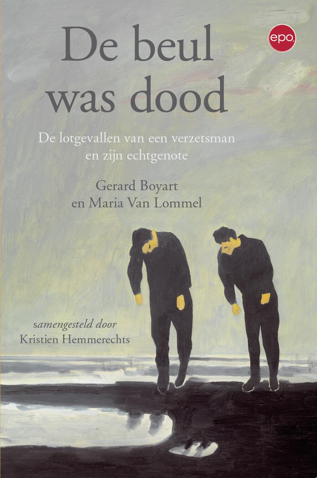 De beul was dood: de lotgevallen van een verzetsman en zijn echtgenote book