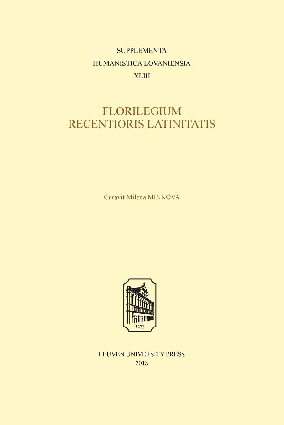 Florilegium recentioris Latinitatis (Supplementa Humanistica Lovaniensia, Band 43) Social Sciences