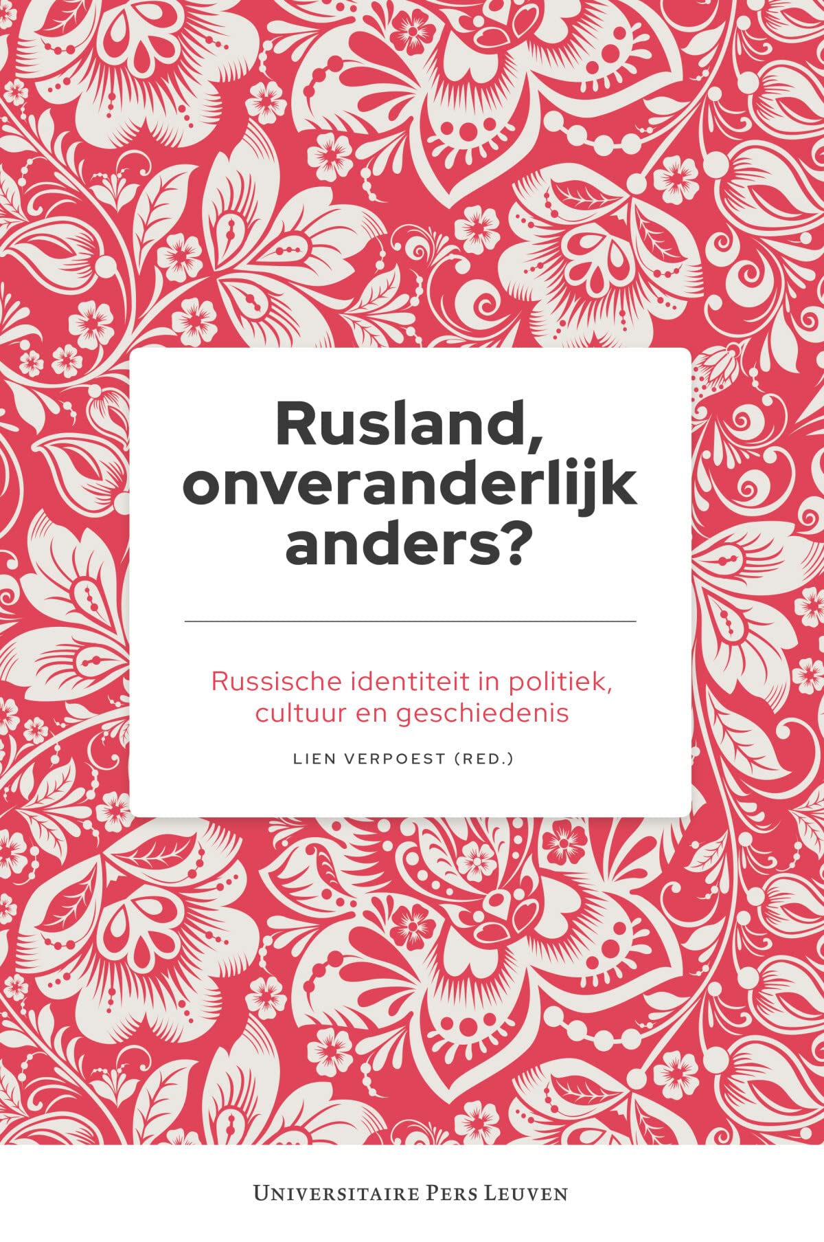 Rusland, onveranderlijk anders?: Russische identiteit in politiek, cultuur en geschiedenis book
