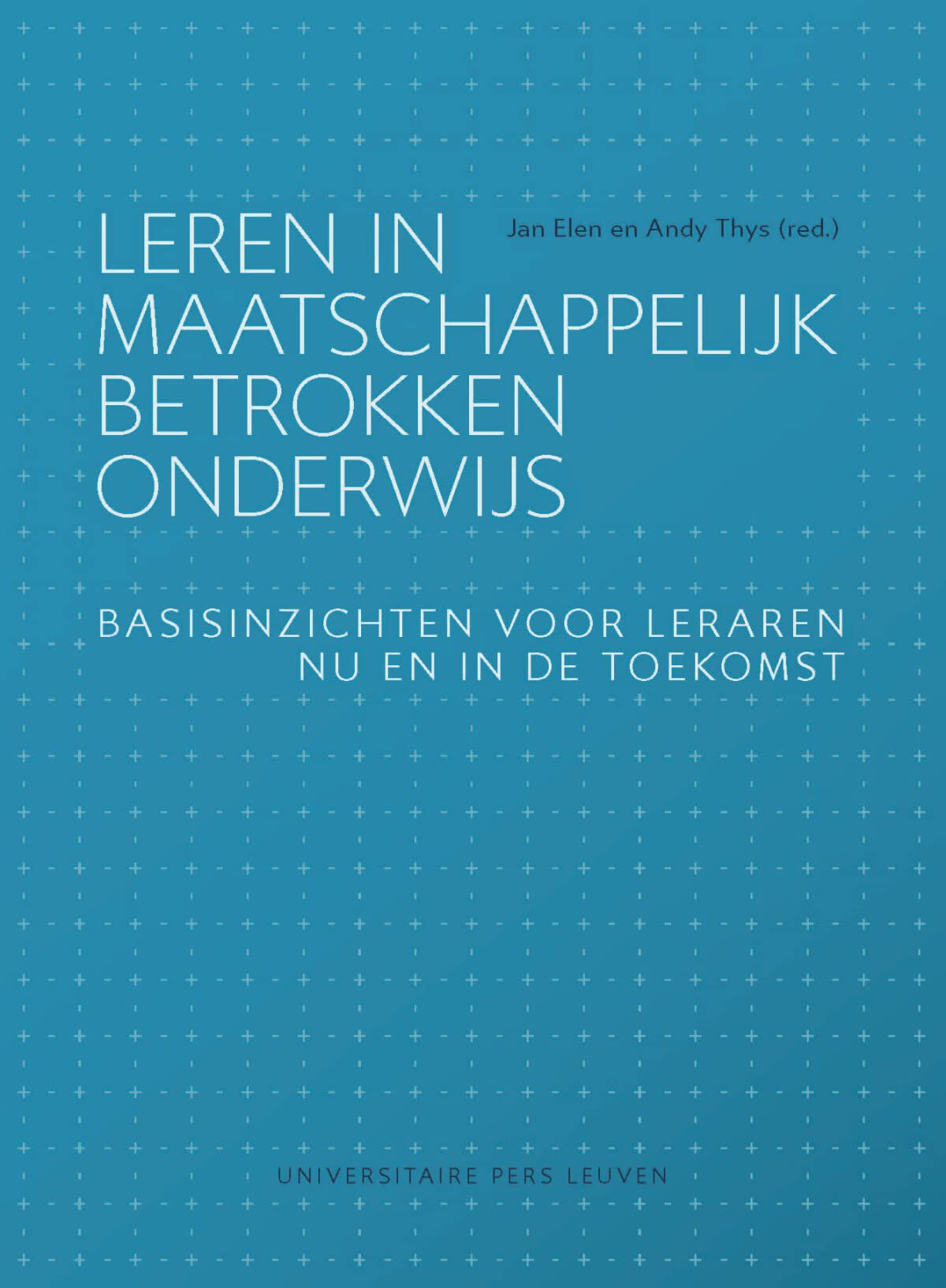 Leren in maatschappelijk betrokken onderwijs: basisinzichten voor leraren nu en in de toekomst Politics & History