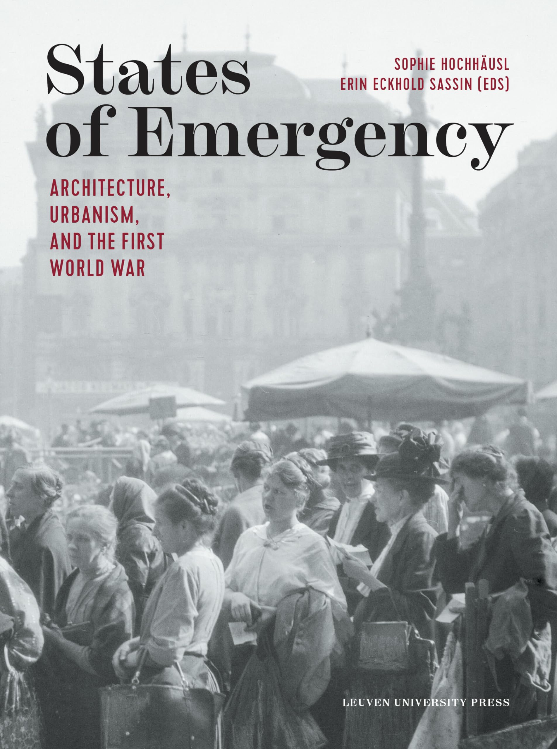 States of Emergency: Architecture, Urbanism, and the First World War Books
