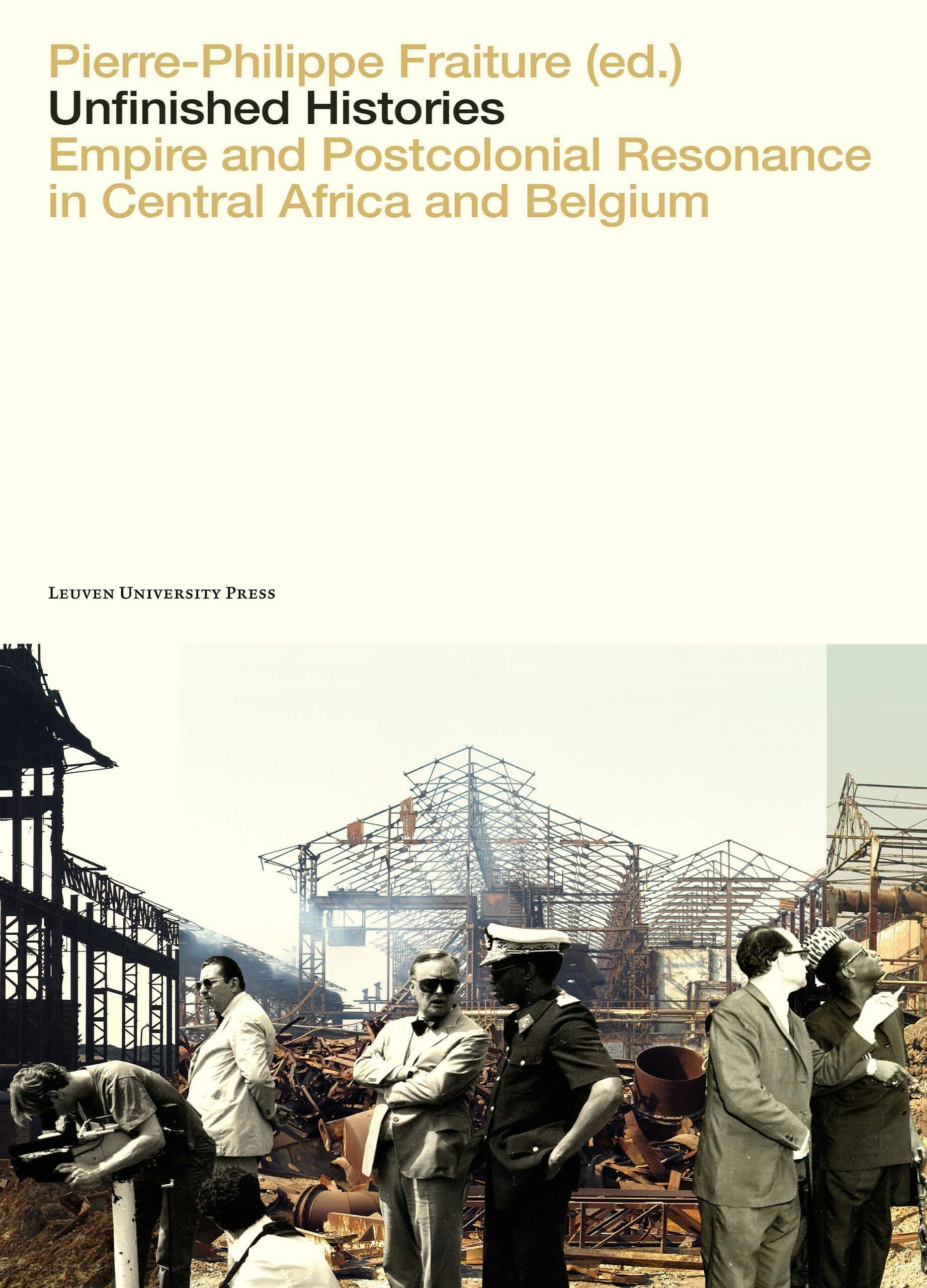 Unfinished Histories: Empire and Postcolonial Resonance in Central Africa and Belgium Books