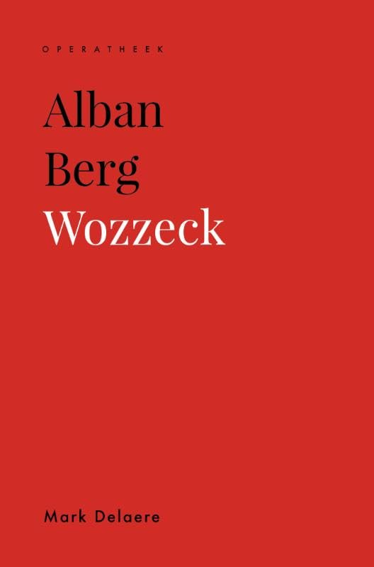 Alban Berg: Wozzeck (Operatheek) Arts & Music