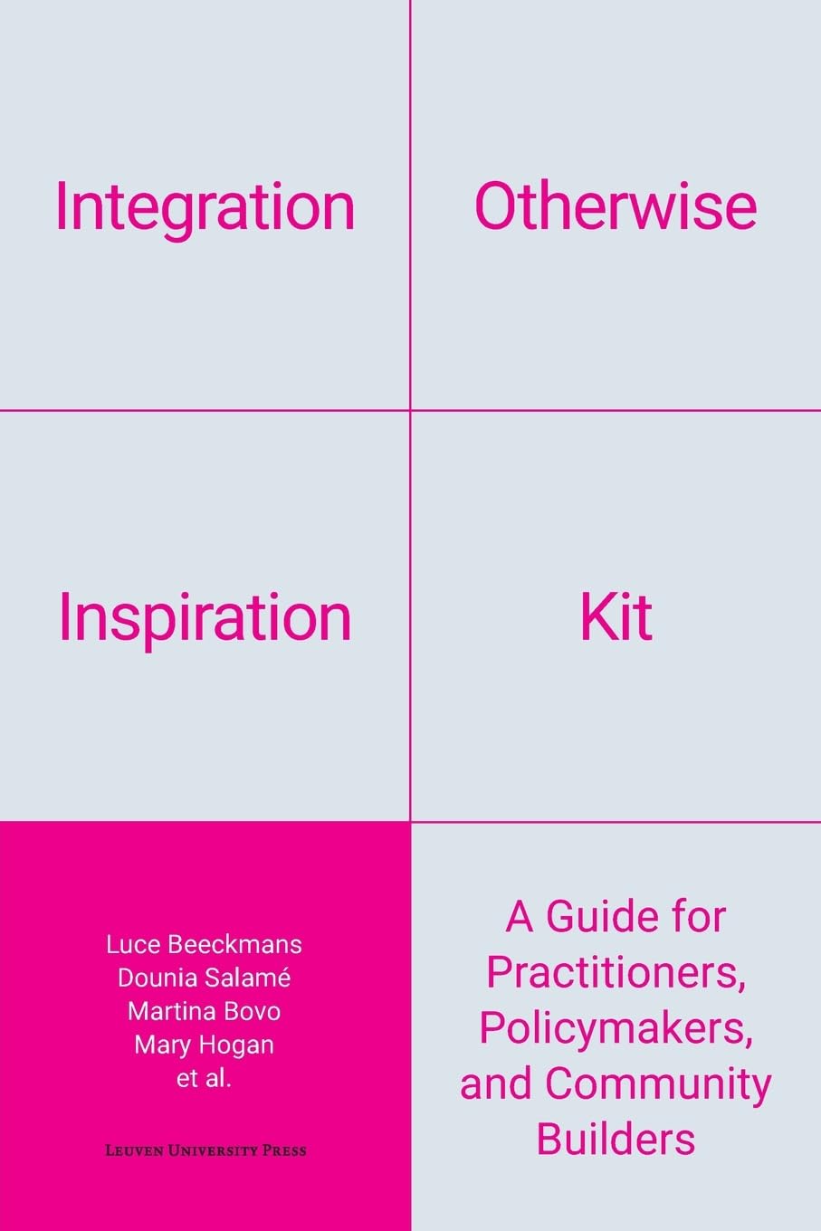 Integration Otherwise Inspiration Kit: A Guide for Practitioners, Policymakers, and Community Builders Books