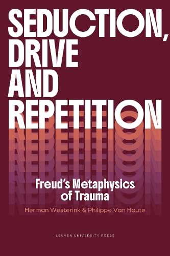 Seduction, Drive and Repetition: Freud's Metaphysics of Trauma (Figures of the Unconscious) Psychology