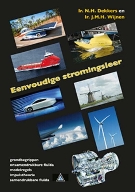 Eenvoudige stromingsleer: grondbegrippen, onsamendrukbare fluïda, modelregels, impulstheorie, samendrukbare fluïda Non-fiction
