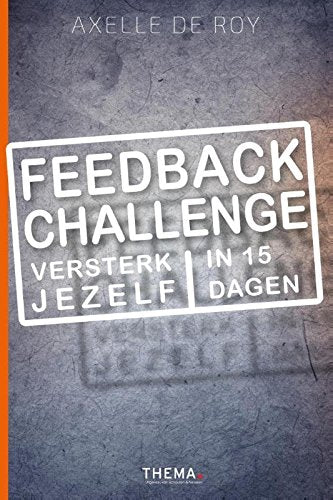Feedback challenge: versterk jezelf in 15 dagen book