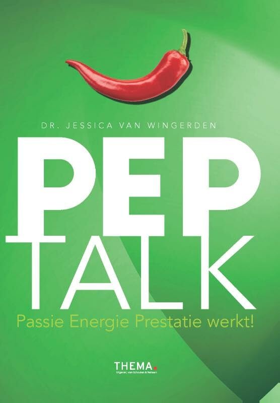 Pep-talk: passie, energie, prestatie werkt! book