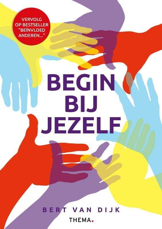 Begin bij jezelf: helder denken, aandachtig voelen en krachtig handelen book