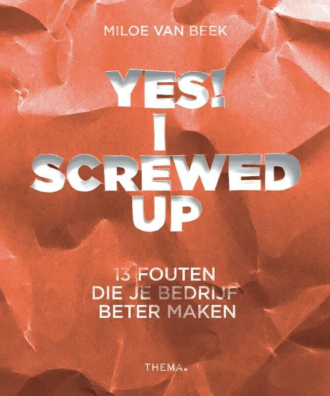 Yes! I screwed up: 13 fouten die je bedrijf beter maken book