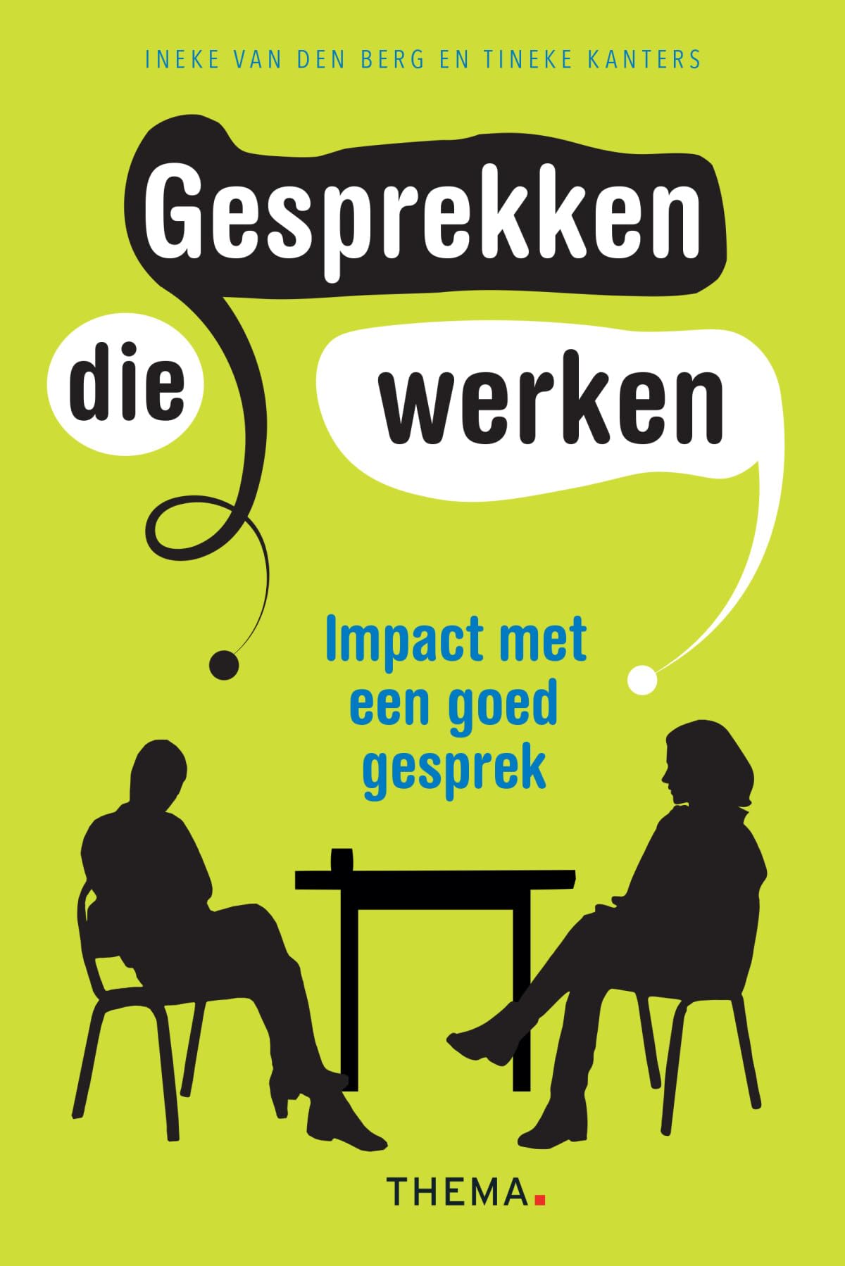 Gesprekken die werken: impact met een goed gesprek Business, Finance & Career