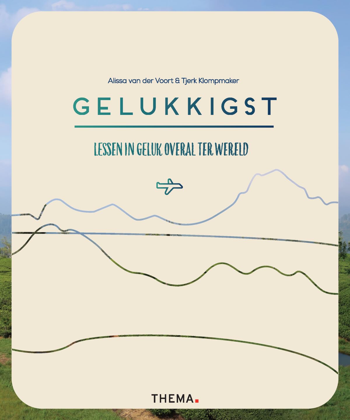 Gelukkigst: lessen in geluk overal ter wereld book