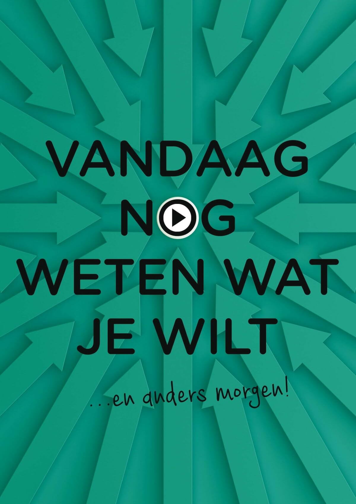 Vandaag nog weten wat je wilt... en anders morgen!: ...en anders morgen! book