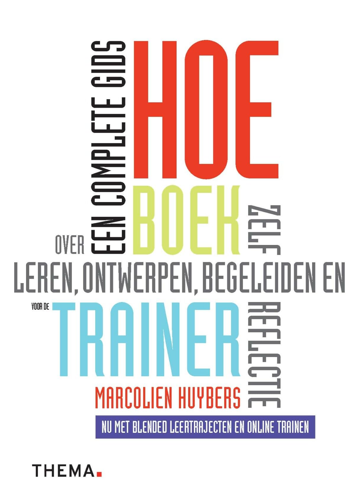 Hoe-boek voor de trainer: een complete gids over leren, ontwerpen, begeleiden en reflectie book