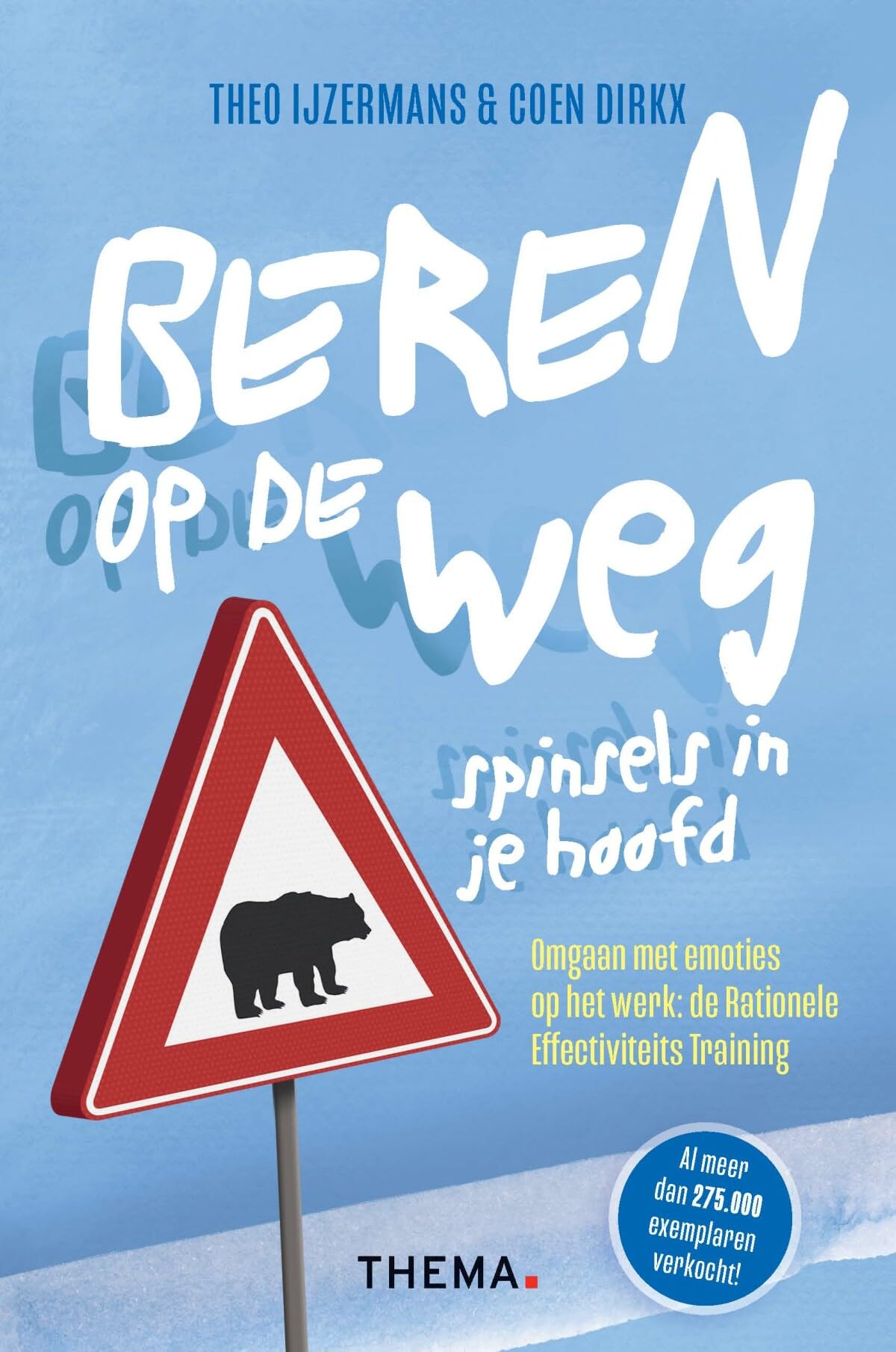 Beren op de weg, spinsels in je hoofd: omgaan met emoties op het werk : de Rationele Effectiviteits Training Medicine
