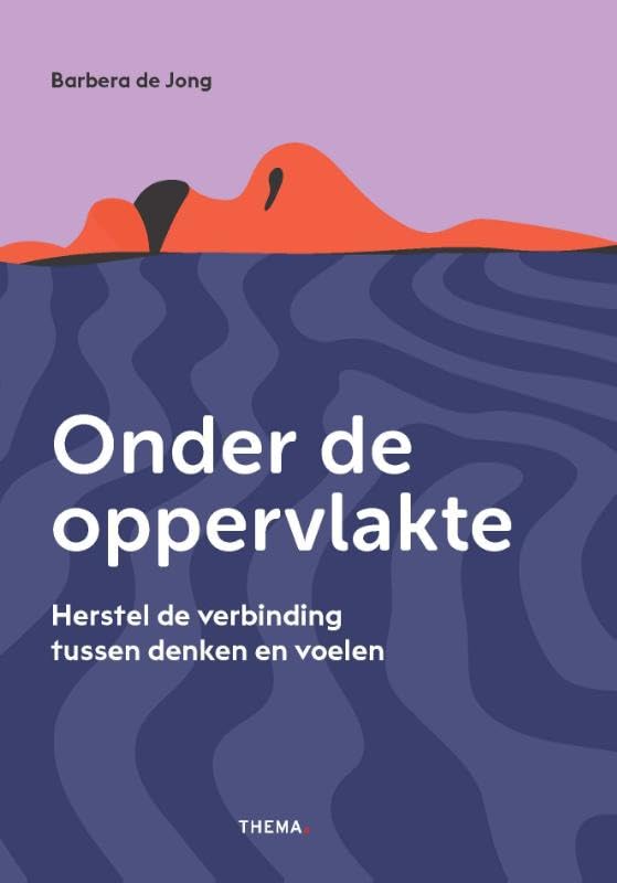 Onder de oppervlakte: Herstel de verbinding tussen denken en voelen book