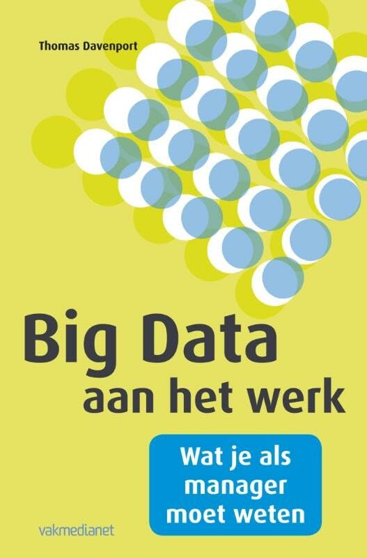 Big data aan het werk: wat je als manager moet weten book
