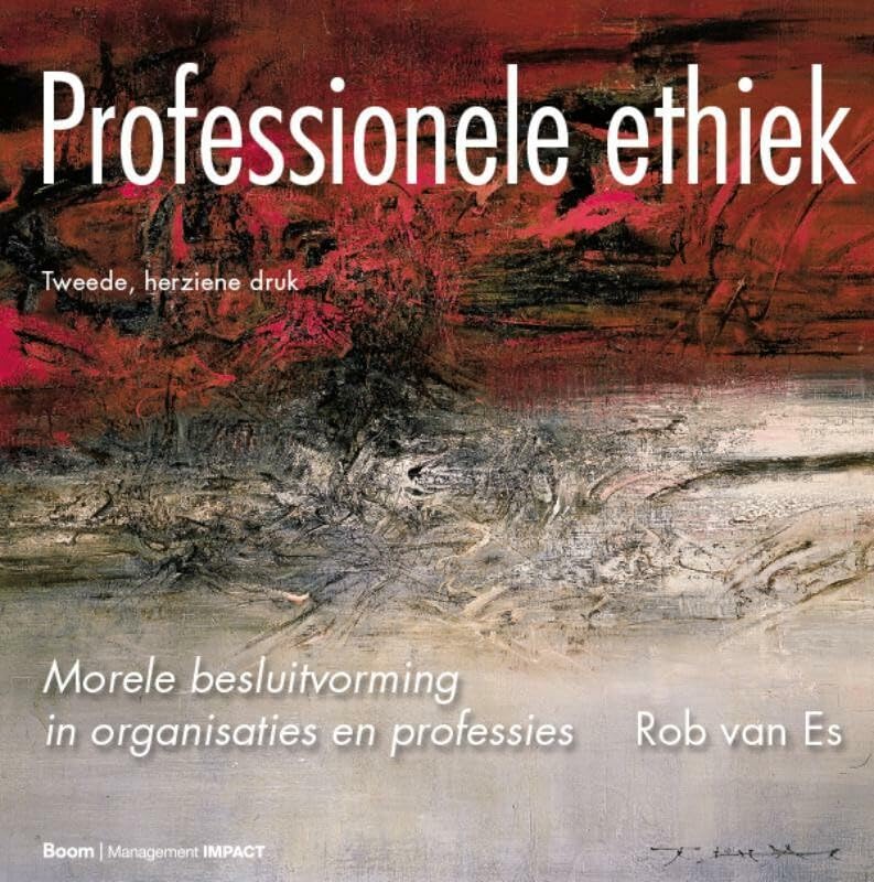 Professionele ethiek: morele besluitvorming in organisaties en professies book