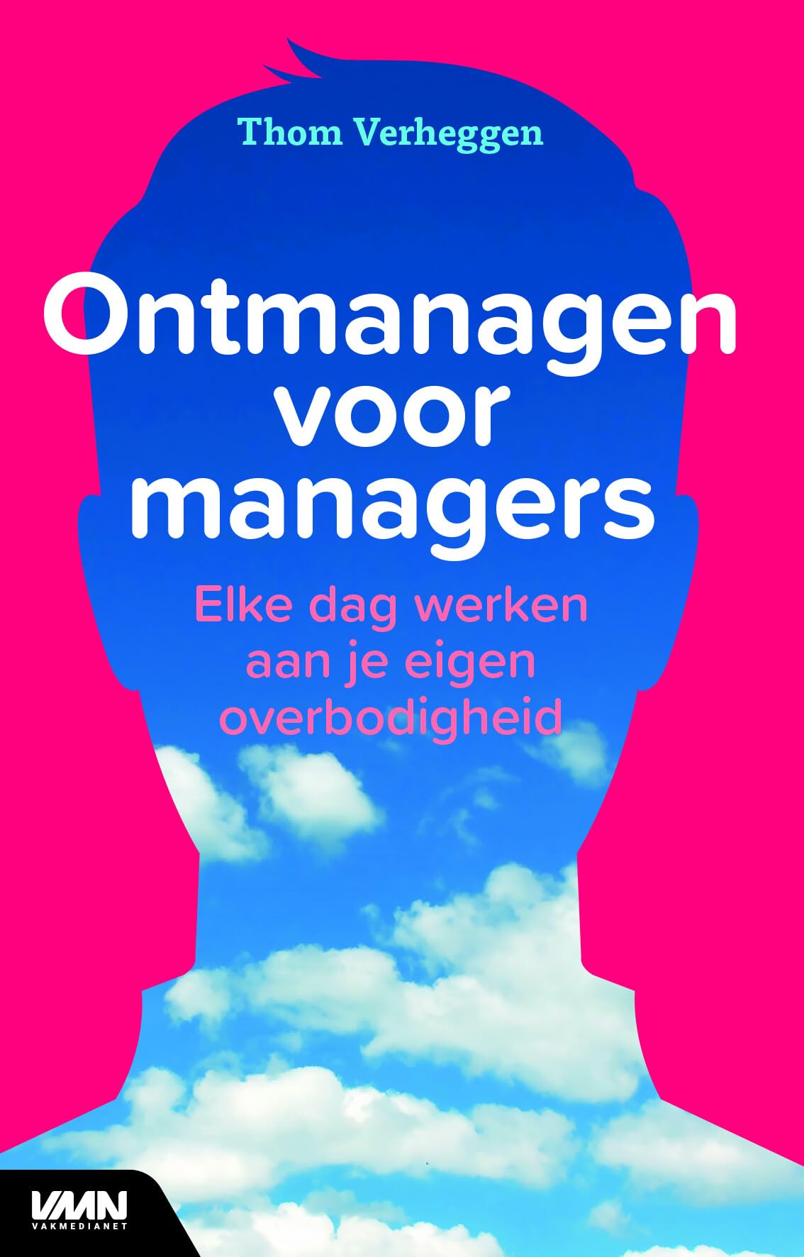 Ontmanagen voor managers: elke dag werken aan je eigen overbodigheid Business, Finance & Career