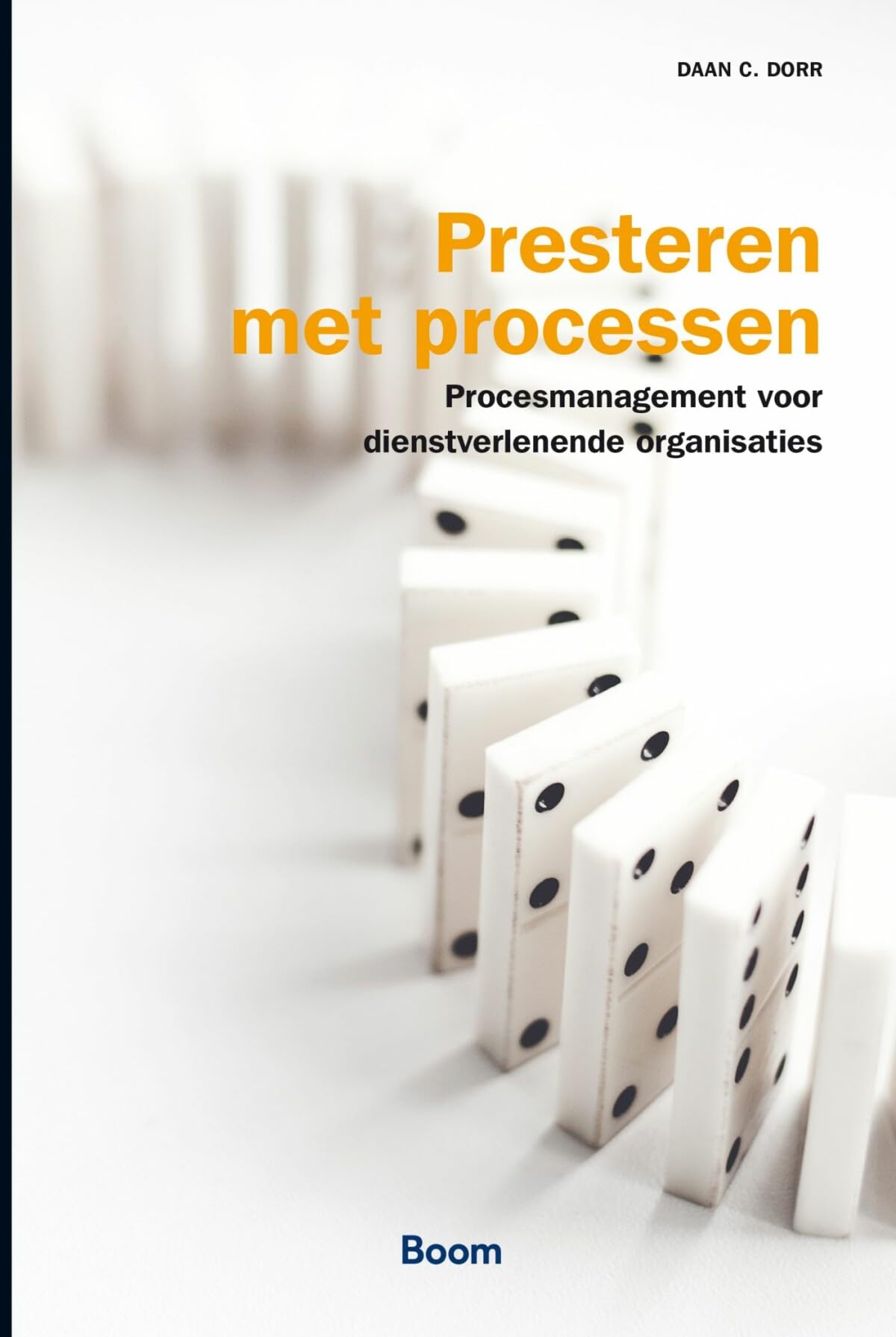 Presteren met processen: procesmanagement voor dienstverlenende organisaties book