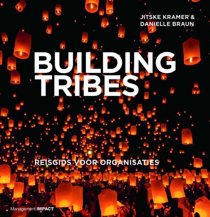 Building tribes: reisgids voor organisaties Business, Finance & Career