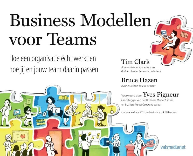 Business modellen voor teams: Hoe een organisatie écht werkt en hoe iedereen daarin past book
