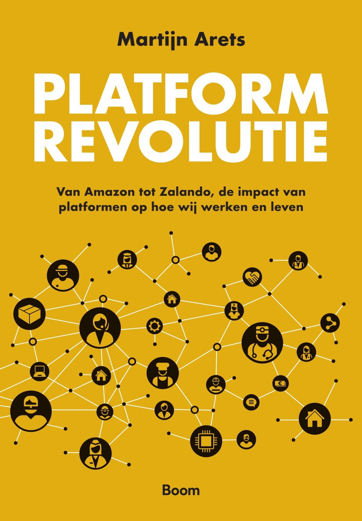 Platformrevolutie: van Amazon tot Zalando, de impact van platformen op hoe wij werken en leven book