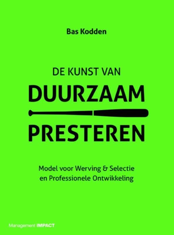 De kunst van duurzaam presteren: model voor Werving & Selectie en Professionele Ontwikkeling book