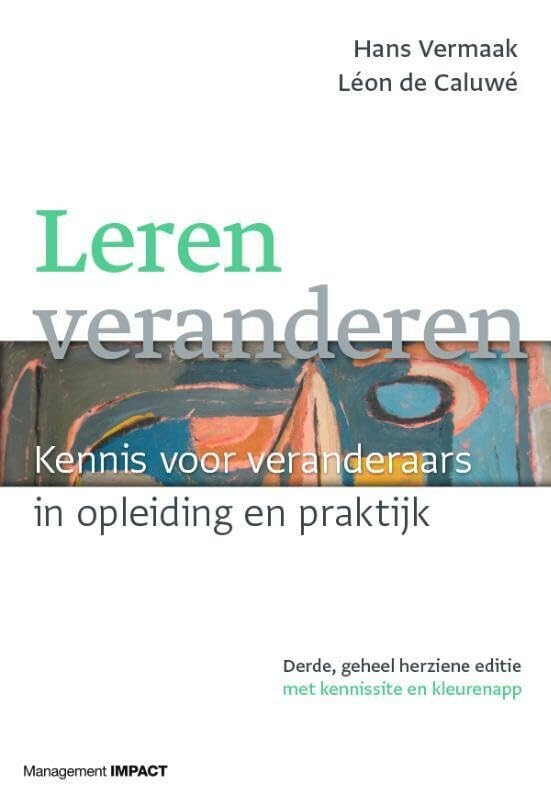 Leren veranderen: kennis voor veranderaars in opleiding en praktijk book