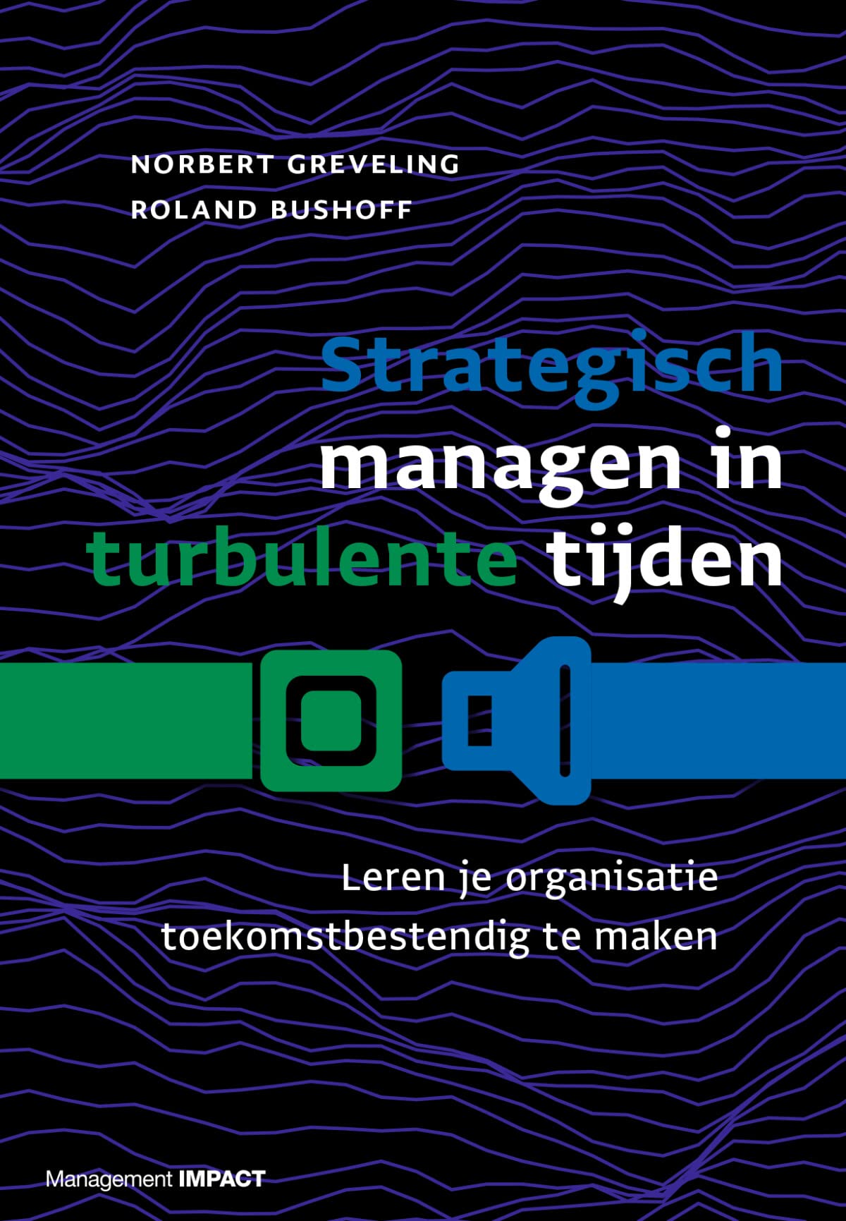 Strategisch managen in turbulente tijden: leren je organisatie toekomstbestendig te maken Business, Finance & Career