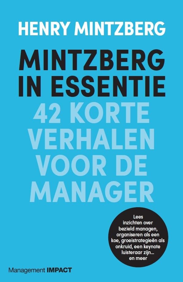 Mintzberg in essentie: 42 korte verhalen voor de manager Business, Finance & Career