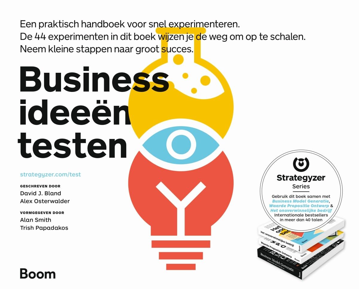 Businessideeën testen: Een praktisch handboek voor snel experimenteren. De 44 experimenten in dit boek wijzen je de weg om op te schalen. Neem kleine stappen naar groot succes book