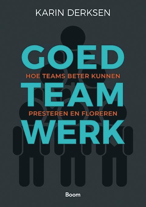 Goed teamwerk: hoe teams beter kunnen presteren en floreren Business, Finance & Career