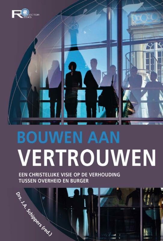 Bouwen aan vertrouwen: een christelijke visie op de verhouding tussen overheid en burger book