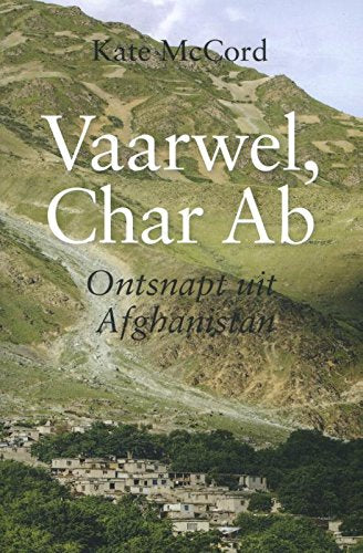 Vaarwel, Char Ab: ontsnapt uit Afghanistan book