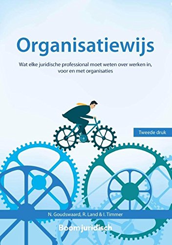 Organisatiewijs: wat elke juridische professional moet weten over werken in, voor en met organisaties book