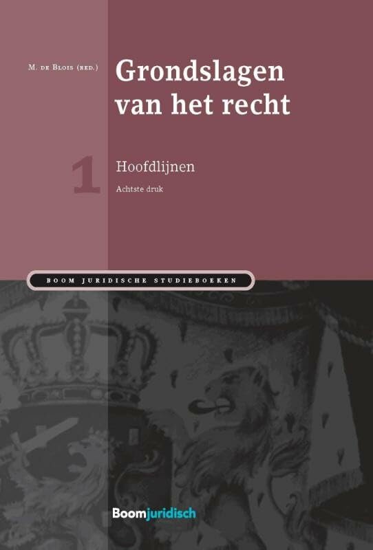 Grondslagen van het recht Hoofdlijnen (Boom Juridische studieboeken, Band 1) Law