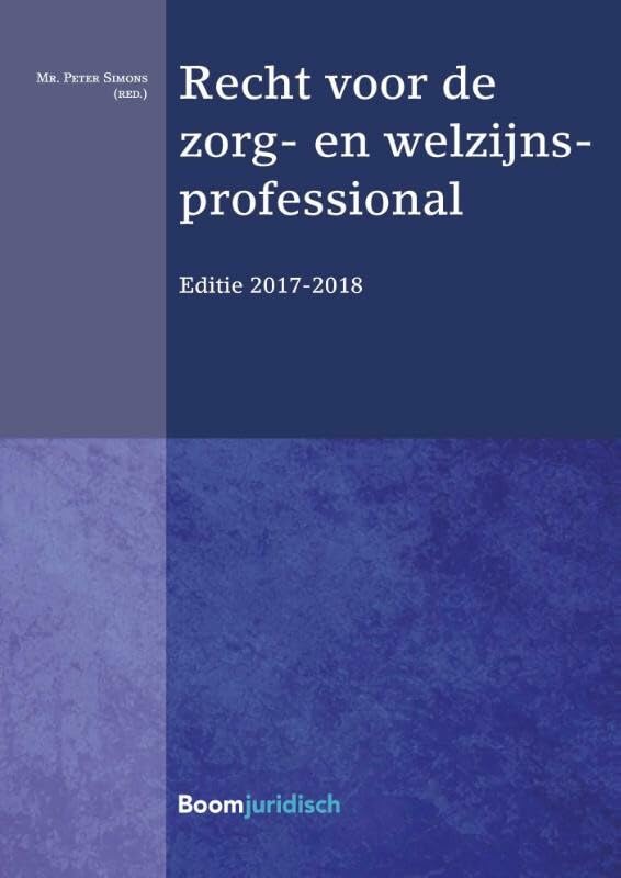 Recht voor de zorg- en welzijnsprofessional 2017-2018 book