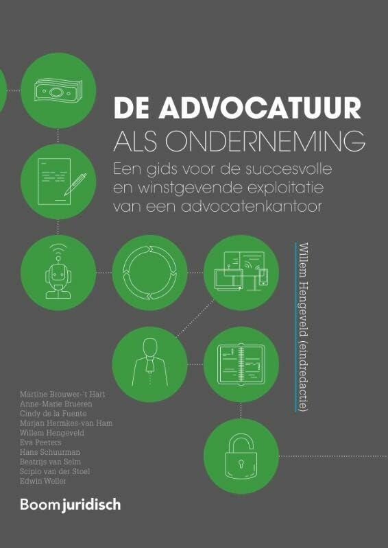 De advocatuur als onderneming: een gids voor de succesvolle en winstgevende exploitatie van een advocatenkantoor Law