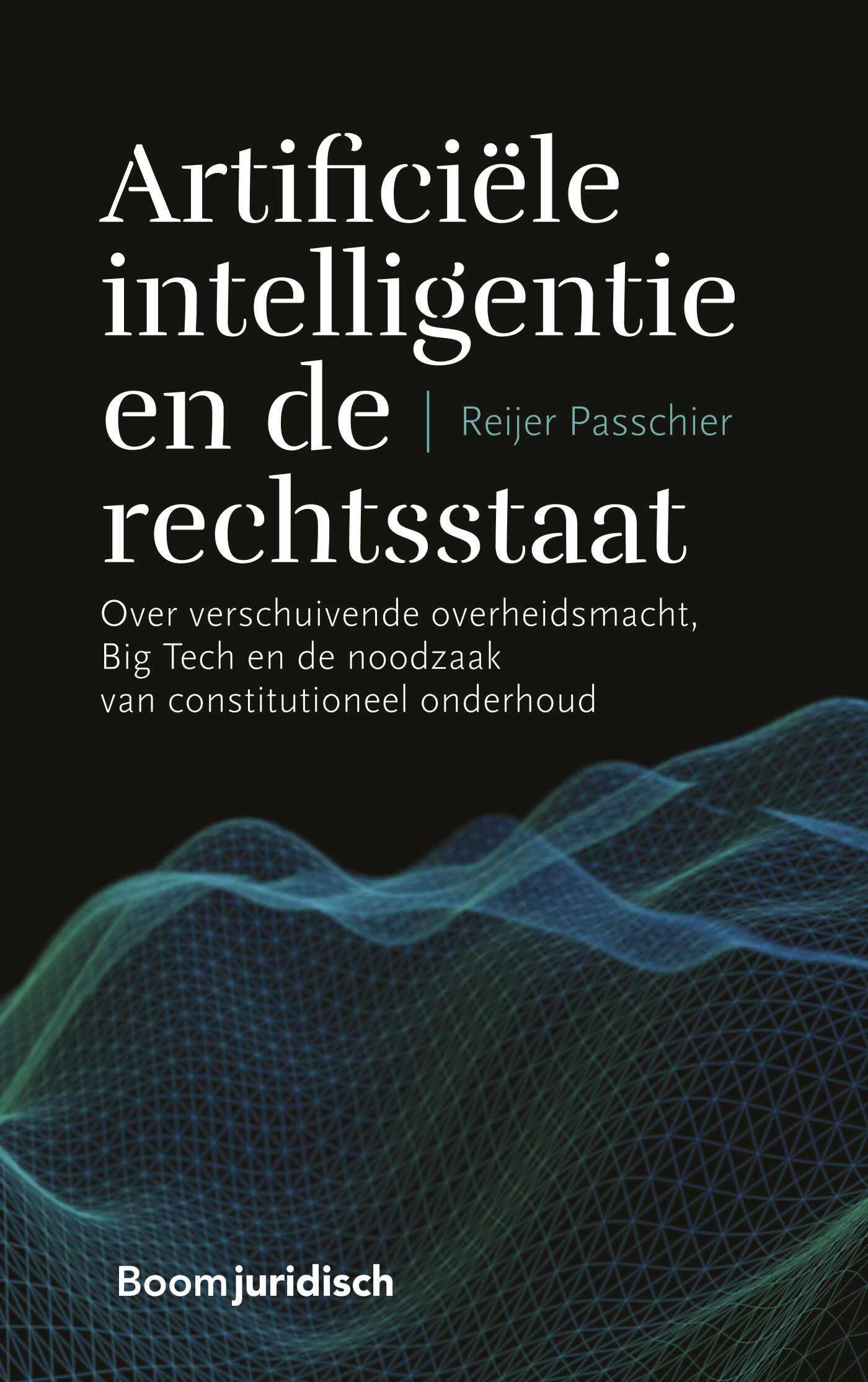 Artificiële intelligentie en de rechtsstaat: over verschuivende overheidsmacht, Big Tech en de noodzaak van constitutioneel onderhoud Law