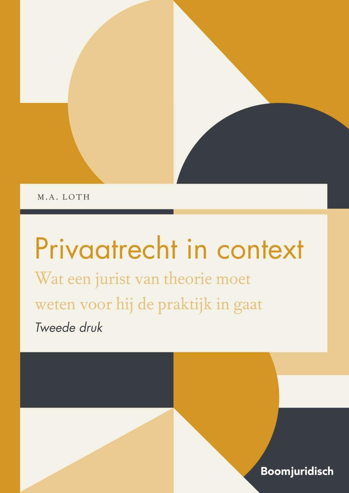 Privaatrecht in context: Wat een jurist van theorie moet weten voor hij de praktijk in gaat (Boom Juridische studieboeken) Law
