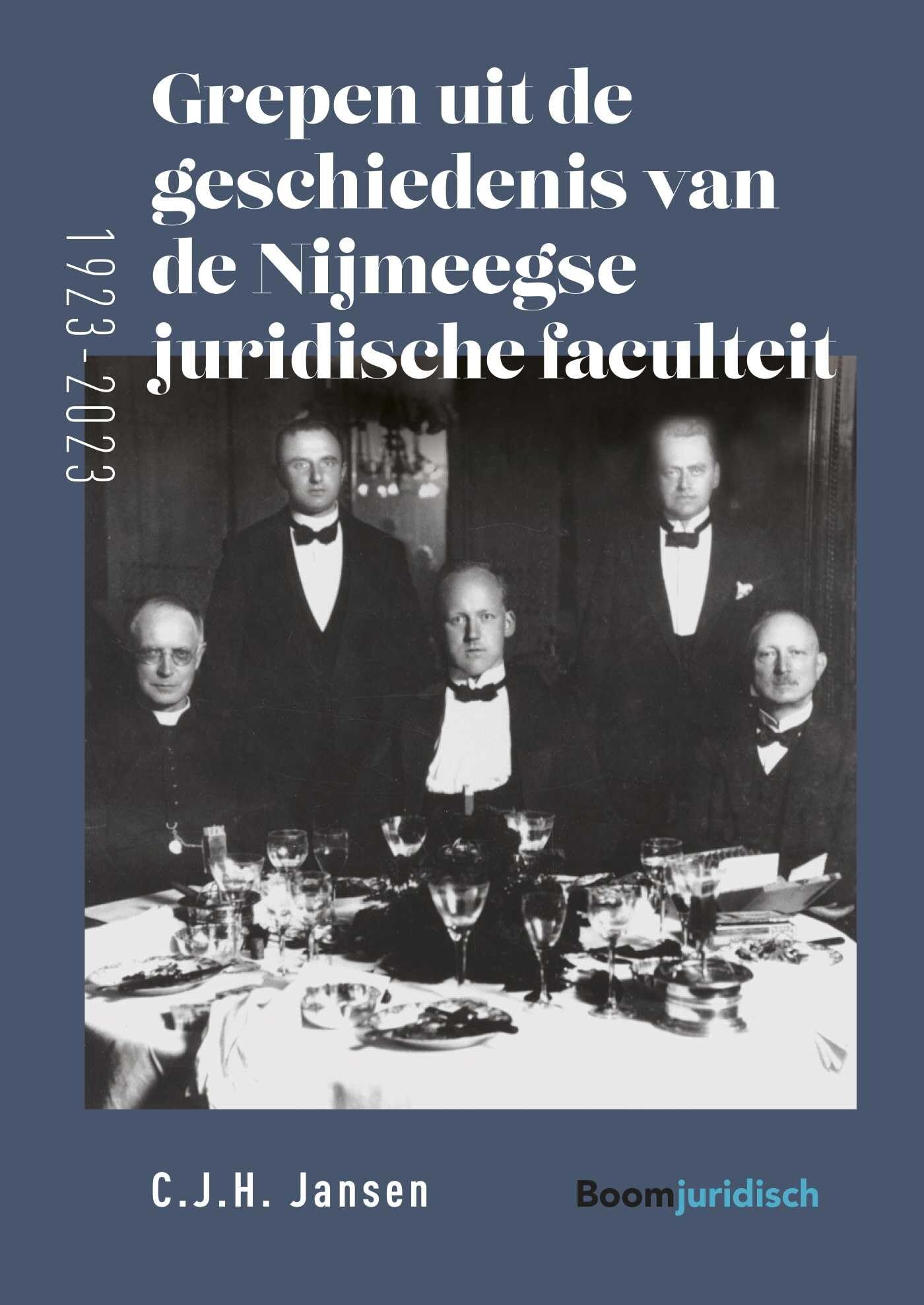 Grepen uit de geschiedenis van de Nijmeegse juridische faculteit (1923-2023) book
